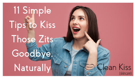 11 Simple Tips for Kissing Those Zits Goodbye & Natural Acne Solutions