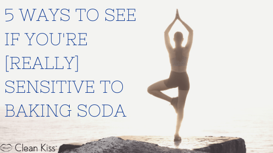 5 Ways to See if You're [Really] Sensitive to Baking Soda in Natural Deodorant