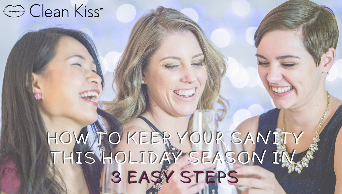 How to Keep Your Sanity this Holiday Season in 3 Easy Steps