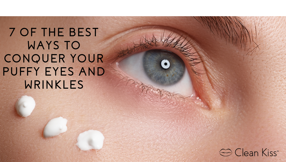 7 of the Best Ways to Conquer your Puffy Eyes and Wrinkles