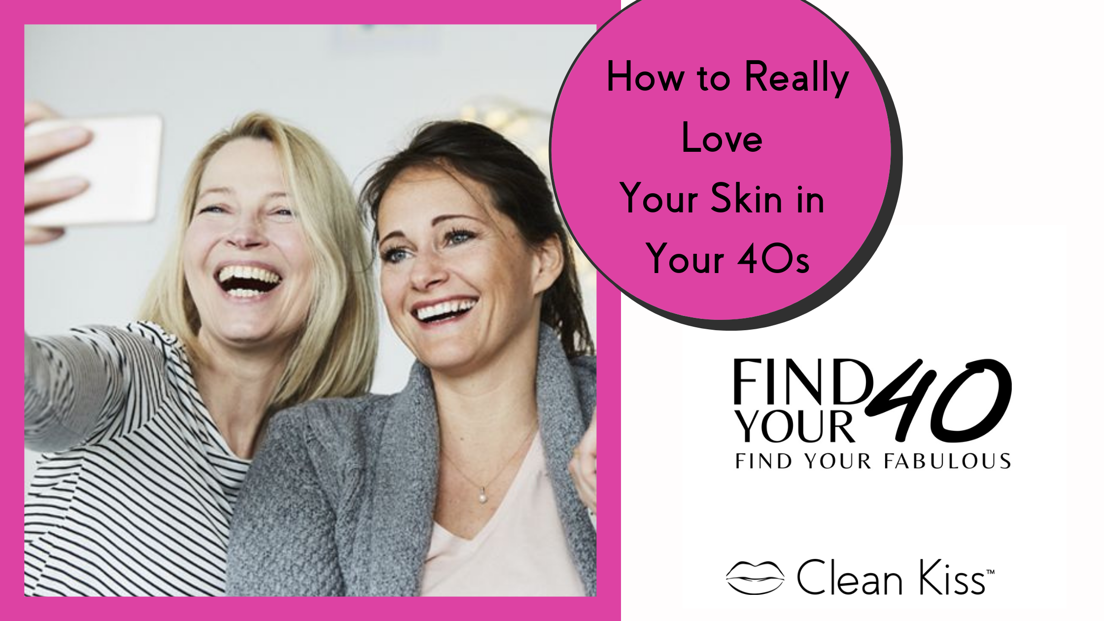 How To Really Love Your Skin in Your 40's