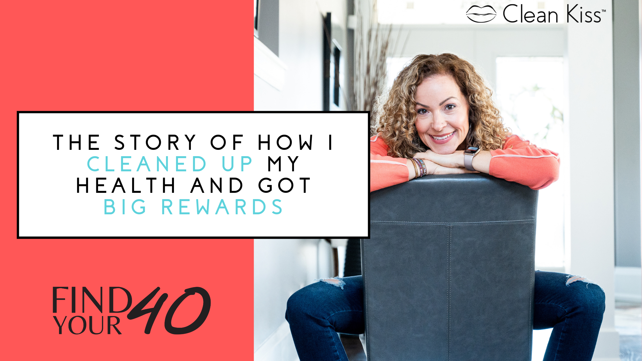 The Story of How I Cleaned Up My Health and Got Big Rewards